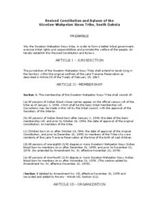 Revised Constitution and Bylaws of the Sisseton-Wahpeton Sioux Tribe, South Dakota PREAMBLE We, the Sisseton-Wahpeton Sioux tribe, in order to form a better tribal government, exercise tribal rights and responsibilities 