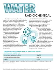 RADIOCHEMICAL The Federal Safe Drinking Water Act requires that all of the nation’s public water supplies be tested periodically for various potential contaminants. Radiochemical analysis of drinking water is one of se