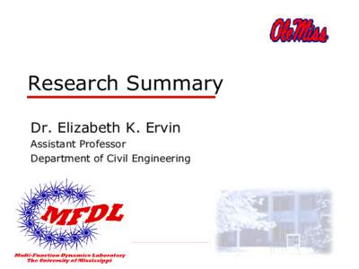 Research Summary Dr. Elizabeth K. Ervin Assistant Professor Department of Civil Engineering  Background
