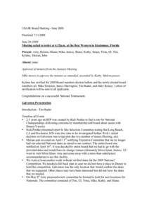 USAJR Board Meeting - June 2008 Finalized[removed]June 29, 2008 Meeting called to order at 4:25p.m. at the Best Western in Kissimmee, Florida Present: Amy, Dennis, Shaun, Mike, Janice, Shane, Kathy, Susan, Trina, EJ, T