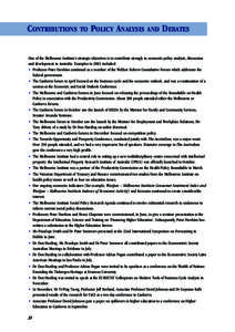 CONTRIBUTIONS TO POLICY ANALYSIS AND DEBATES One of the Melbourne Institute’s strategic objectives is to contribute strongly to economic policy analysis, discussion and development in Australia. Examples in 2002 includ