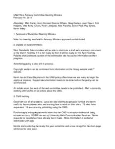 UNM Web Advisory Committee Meeting Minutes February 18, 2011 Attending: Matt Carter, Mary Conrad, Dorene DiNaro, Greg Gomez, Joan Green, Kim Halpern, Mike Kelly (Chair), Ryan Lindquist, Alex Paramo, Byron Piatt, Ray Syke