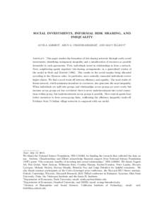 SOCIAL INVESTMENTS, INFORMAL RISK SHARING, AND INEQUALITY ATTILA AMBRUS† , ARUN G. CHANDRASEKHAR‡ , AND MATT ELLIOTT? Abstract. This paper studies the formation of risk-sharing networks through costly social investme