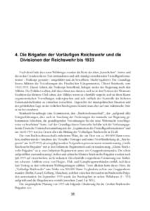 4. Die Brigaden der Vorläufigen Reichswehr und die Divisionen der Reichswehr bis 1933 Nach dem Ende des ersten Weltkrieges wurden die Reste der alten „kaiserlichen“ Armee und