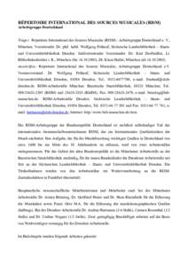 RÉPERTOIRE INTERNATIONAL DES SOURCES MUSICALES (RISM) Arbeitsgruppe Deutschland Träger: Répertoire International des Sources Musicales (RISM) - Arbeitsgruppe Deutschland e. V., München. Vorsitzender: Dr. phil. habil.