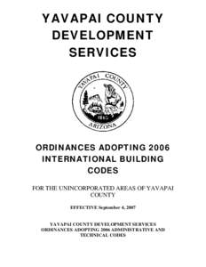 YAVAPAI COUNTY DEVELOPMENT SERVICES ORDINANCES ADOPTING 2006 INTERNATIONAL BUILDING