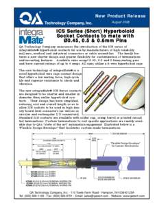 New Product Release August 2008 ICS Series (Short) Hyperboloid Socket Contacts to mate with Ø0.45, 0.5 & 0.6mm Pins