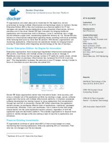 Docker Overview Enterprise Containers-as-a-Service Platform IT organizations are under pressure to modernize for the digital era, but are constrained by having multiple infrastructure and technology stacks to maintain. D