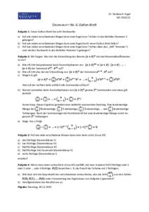 Dr. Dankwart Vogel WS[removed] ÜBUNGSBLATT NR. 6: Galton-Brett Aufgabe 1: Unser Galton-Brett hat acht Stockwerke. a) Auf wie vielen verschiedenen Wegen kann eine Kugel vom Trichter in den Behälter Nummer 3