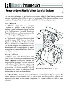 [removed]Ponce de León: Florida’s First Spanish Explorer Don Juan Ponce de León was the ﬁrst Spanish explorer to arrive in Florida. Early Spanish explorers were known as conquistadors (kahn-KEYS-ta-dawrz) or “co