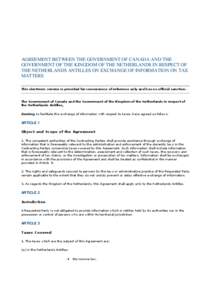 AGREEMENT BETWEEN THE GOVERNMENT OF CANADA AND THE GOVERNMENT OF THE KINGDOM OF THE NETHERLANDS IN RESPECT OF THE NETHERLANDS ANTILLES ON EXCHANGE OF INFORMATION ON TAX MATTERS This electronic version is provided for con