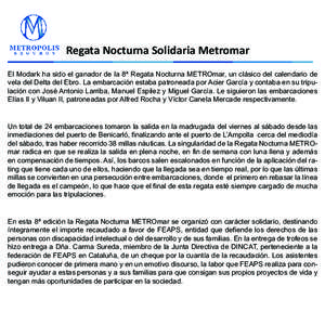 Regata Nocturna Solidaria Metromar  El Modark ha sido el ganador de la 8ª Regata Nocturna METROmar, un clásico del calendario de vela del Delta del Ebro. La embarcación estaba patroneada por Acier García y contaba en