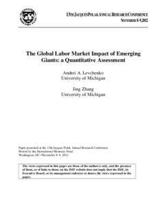 The Global Labor Market Impact of Emerging Giants: a Quantitative Assessment: Labor Markets through the Lens of the Great Recession; Thirteenth Jacques Polak Annual research Conference; November 8 and 9, 2012