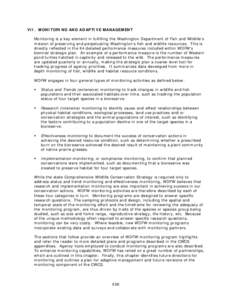 VII. MONITORING AND ADAPTIVE MANAGEMENT Monitoring is a key element in fulfilling the Washington Department of Fish and Wildlife’s mission of preserving and perpetuating Washington’s fish and wildlife resources. This