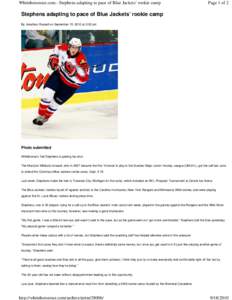 Whitehorsestar.com - Stephens adapting to pace of Blue Jackets’ rookie camp  Page 1 of 2 Stephens adapting to pace of Blue Jackets’ rookie camp By Jonathan Russell on September 15, 2010 at 2:02 pm