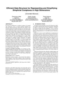 Efficient Data Structure for Representing and Simplifying Simplicial Complexes in High Dimensions∗ [Extended Abstract] Dominique Attali  André Lieutier