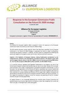 Response to the European Commission Public Consultation on the Future EU 2020 strategy 15 JANUARY 2009 Alliance for European Logistics 35 Square de Meeûs