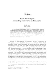 The Law When Wars Begin: Misleading Statements by Presidents LOUIS FISHER Library of Congress