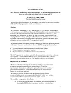 INFORMATION NOTE First in-session workshop on results-based finance for the full implementation of the activities referred to in decision 1/CP.16, paragraph[removed]June 2013, 1500h – 1800h Maritim Hotel, Bonn, Germany T