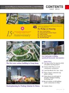 For more building news on Hong Kong and Mainland China visit www.building.hk Project News, Building Features, New Products and Services, Photo Library and more... CONTENTS J U LY