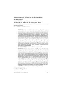 A escrita nas práticas de letramento acadêmico Writing in academic literacy practices Marildes Marinho* Universidade Federal de Minas Gerais RESUMO: São inúmeros os trabalhos sobre o ensino-aprendizagem da escrita no