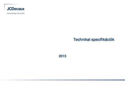 Technikai specifikációk  2015 ÓRIÁSPLAKÁT