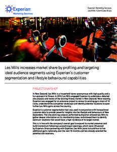 Experian Marketing Services Les Mills / Client Case Study Les Mills increases market share by profiling and targeting ideal audience segments using Experian’s customer segmentation and lifestyle behavioural capabilitie