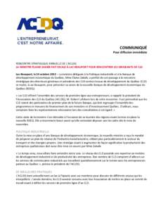 COMMUNIQUÉ Pour diffusion immédiate RENCONTRE STRATEGIQUE ANNUELLE DE L’ACLDQ LA MINISTRE ÉLAINE ZAKAÏB FAIT ESCALE À LAC-BEAUPORT POUR RENCONTRER LES DIRIGEANTS DE CLD Lac-Beauport, le 24 octobre 2012 – La mini