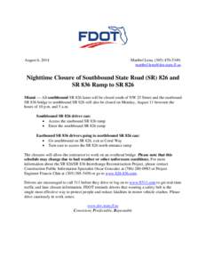 August 6, 2014  Maribel Lena, ([removed]; [removed]  Nighttime Closure of Southbound State Road (SR) 826 and