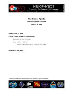 HEA Teacher Agenda  University of Alaska, Anchorage  June 21 ‐ 26, 2009  Sunday – JUNE 21, 2009  5: 00 pm – Rooms 106 and 107 of the Commons 