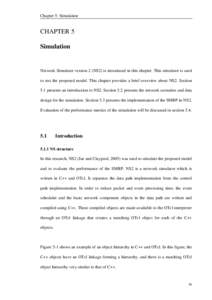 Chapter 5: Simulation  CHAPTER 5 Simulation  Network Simulator version 2 (NS2) is introduced in this chapter. This simulator is used