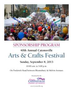 SPONSORSHIP PROGRAM 40th Annual Catonsville Arts & Crafts Festival Sunday, September 8, [removed]:00 a.m. to 5:00 p.m.