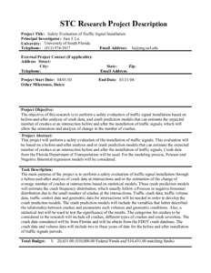 STC Research Project Description Project Title: Safety Evaluation of Traffic Signal Installation Principal Investigator: Jian J. Lu University: University of South Florida Telephone: ([removed]Email Address: