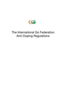 The International Go Federation Anti-Doping Regulations Introduction: ……………………………………………………………………………………..  1