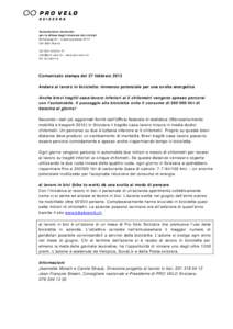 Associazione nazionale per la difesa degli interessi dei ciclisti Birkenweg 61 | Casella postale 6711 CH-3001 Berna Tel[removed]removed] | www.pro-velo.ch