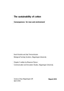 The sustainability of cotton Consequences for man and environment Karst Kooistra and Aad Termorshuizen Biological Farming Systems, Wageningen University Chapter 5 written by Rhiannon Pyburn