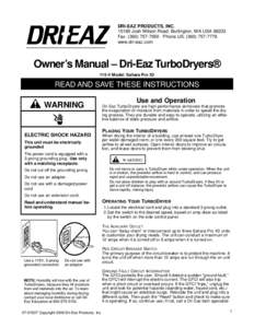 DRI-EAZ PRODUCTS, INC[removed]Josh Wilson Road, Burlington, WA USA[removed]Fax: ([removed]Phone US: ([removed]www.dri-eaz.com  Owner’s Manual – Dri-Eaz TurboDryers®