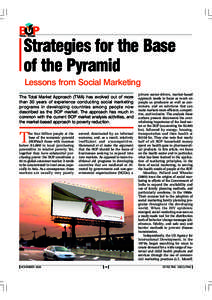 Strategies for the Base of the Pyramid Lessons from Social Marketing The Total Market Approach (TMA) has evolved out of more than 30 years of experience conducting social marketing programs in developing countries among 
