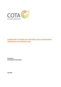 SUBMISSION TO INQUIRY INTO NATIONAL HEALTH AMENDMENT (PHARMACEUTICAL BENEFITS) BILL Prepared by COTA National Policy Office