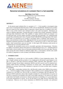 Numerical simulations of a turbulent flow in a fuel assembly Blaˇz Mikuˇz, Iztok Tiselj Reactor Engineering Division, Jozef Stefan Institute Jamova cesta 39 SI-1000, Ljubljana, Slovenia , iztok.tiselj@