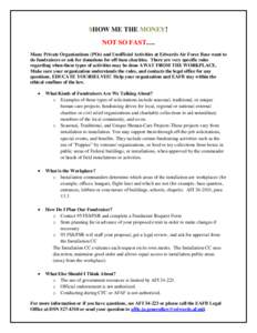 $HOW ME THE MONEY! NOT SO FAST…. Many Private Organizations (POs) and Unofficial Activities at Edwards Air Force Base want to do fundraisers or ask for donations for off-base charities. There are very specific rules re