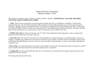 Garden State Paint Youth Group Minutes February 2, 2010 The meeting was brought to order at 7:00 p.m. by Emily Castellini. Attendees: Gabrielle Buono, Anna Leigh, Alaina Halter, Lauren Bork, Rachel Castellini, Emily Cast