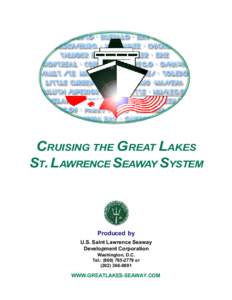 CRUISING THE GREAT LAKES ST. LAWRENCE SEAWAY SYSTEM Produced by U.S. Saint Lawrence Seaway Development Corporation
