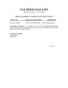 TAX DEED SALE LIST March 24, 2015 – 11:00 AM DANA D. JOHNSON – CLERK OF THE CIRCUIT COURT APPLICANT Dennis R. Griffith