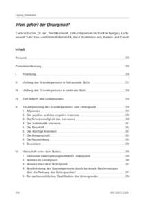 Tagung | Séminaire  Wem gehört der Untergrund? Thomas Ender, Dr. iur., Rechtsanwalt, Urkundsperson im Kanton Aargau, Fach-	 anwalt SAV Bau- und Immobilienrecht, Baur Hürlimann AG, Baden und Zürich