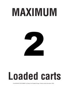 MAXIMUM  2 Loaded carts From MOVING YOUR LIBRARY, by Steven Carl Fortriede (Chicago: American Library Association, 2009)