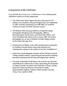 Components of the Exhibition In its entirety, the Always Lost: A Meditation on War art/humanities exhibition consists of several components: • The “Wall of the Dead” depicts the faces and names of U.S. military war