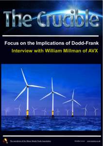 Focus on the Implications of Dodd-Frank Interview with William Millman of AVX The newsletter of the Minor Metals Trade Association  October 2012