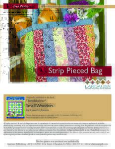 Free Project  for more basic quilting resources and patterns visit landauerpub.com Strip Pieced Bag Originally published in the book