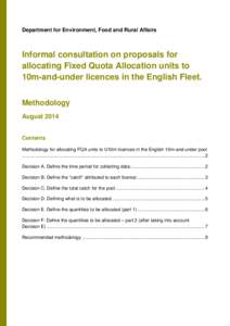 Department for Environment, Food and Rural Affairs  Informal consultation on proposals for allocating Fixed Quota Allocation units to 10m-and-under licences in the English Fleet. Methodology